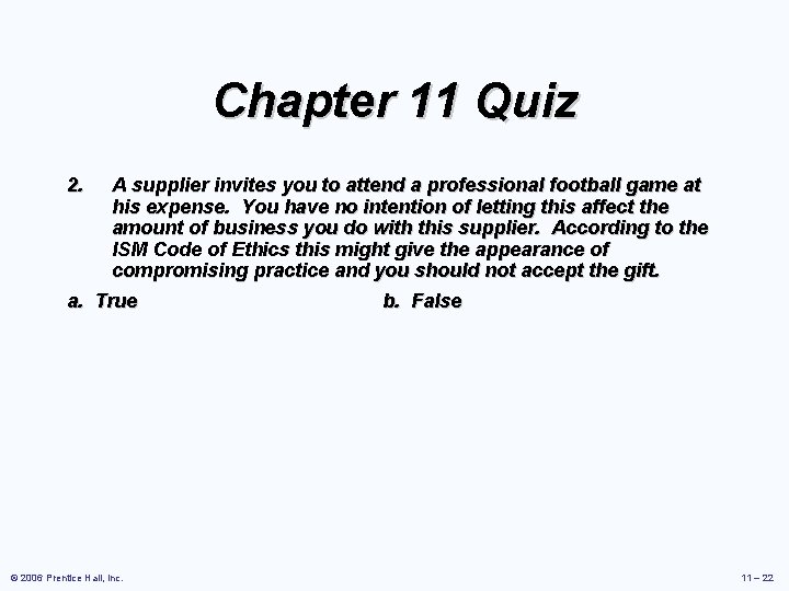 Chapter 11 Quiz 2. A supplier invites you to attend a professional football game