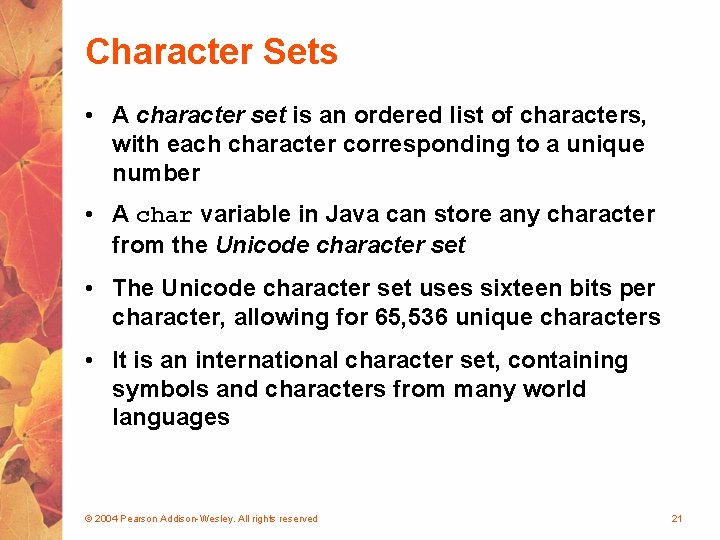 Character Sets • A character set is an ordered list of characters, with each