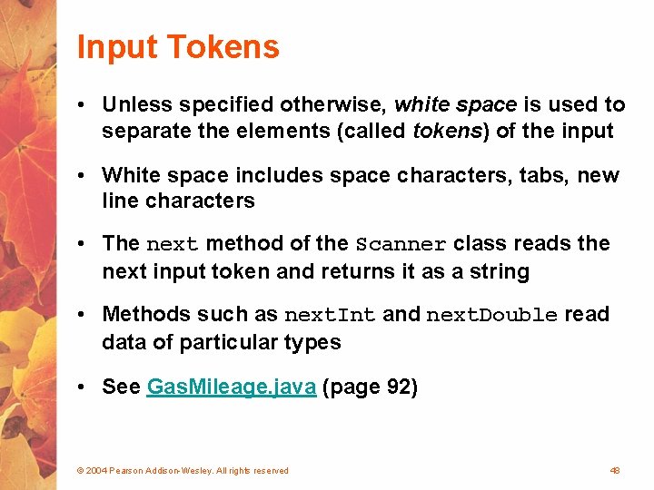 Input Tokens • Unless specified otherwise, white space is used to separate the elements