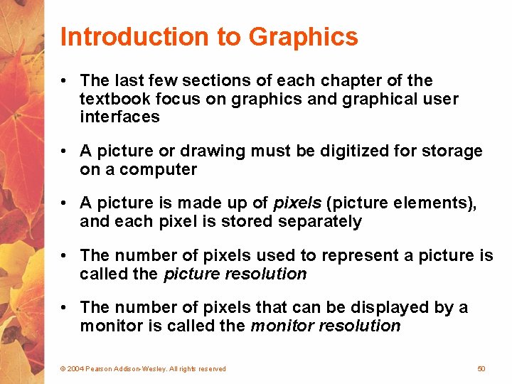 Introduction to Graphics • The last few sections of each chapter of the textbook
