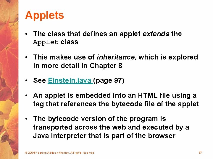 Applets • The class that defines an applet extends the Applet class • This