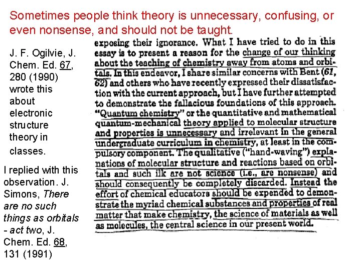 Sometimes people think theory is unnecessary, confusing, or even nonsense, and should not be