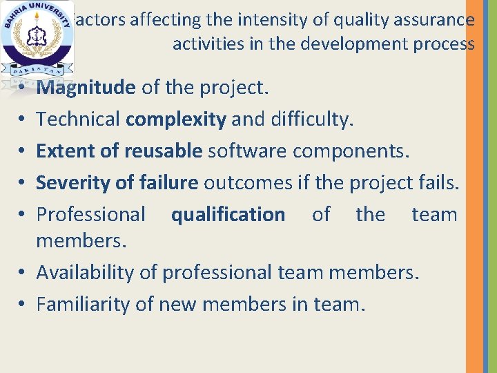 Factors affecting the intensity of quality assurance activities in the development process Magnitude of