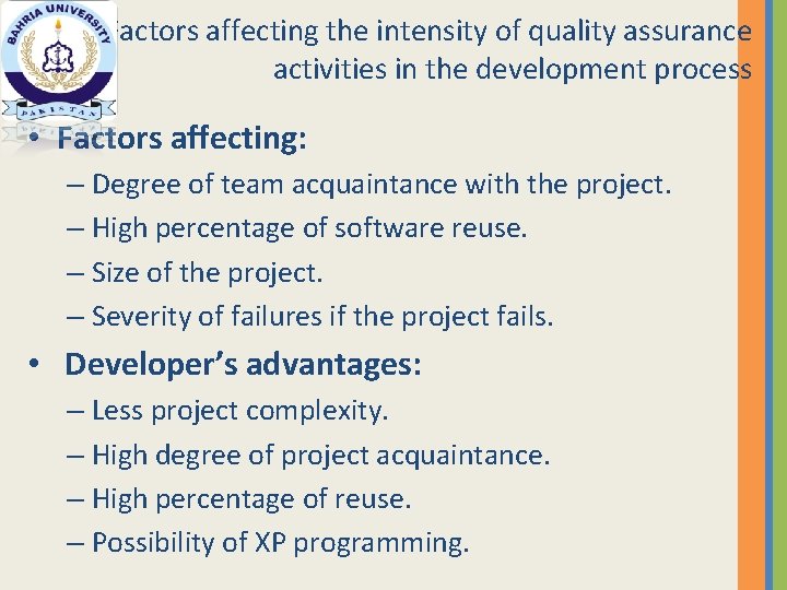 Factors affecting the intensity of quality assurance activities in the development process • Factors
