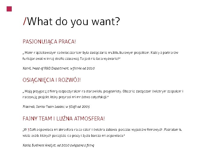 /What do you want? PASJONUJĄCA PRACA! „ Moim najciekawszym doświadczeniem było zarządzanie multikulturowym projektem.