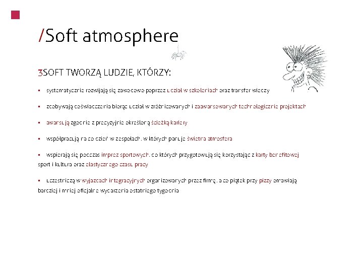 /Soft atmosphere 3 SOFT TWORZĄ LUDZIE, KTÓRZY: § systematycznie rozwijają się zawodowo poprzez udział