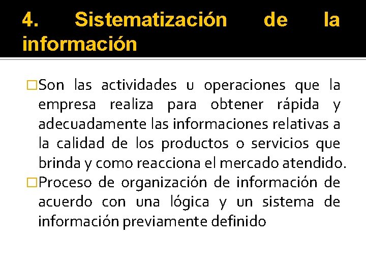 4. Sistematización información �Son de la las actividades u operaciones que la empresa realiza