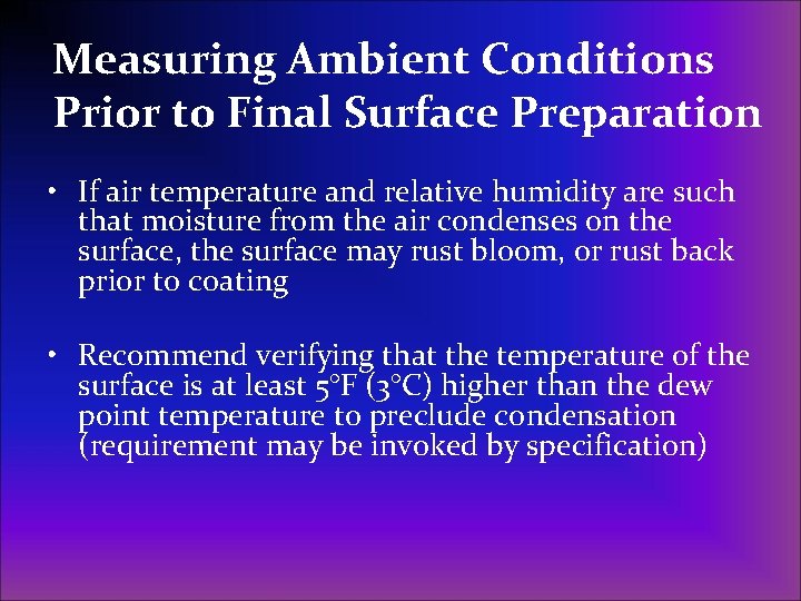 Measuring Ambient Conditions Prior to Final Surface Preparation • If air temperature and relative