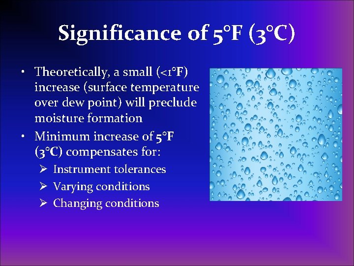 Significance of 5°F (3°C) • Theoretically, a small (<1°F) increase (surface temperature over dew
