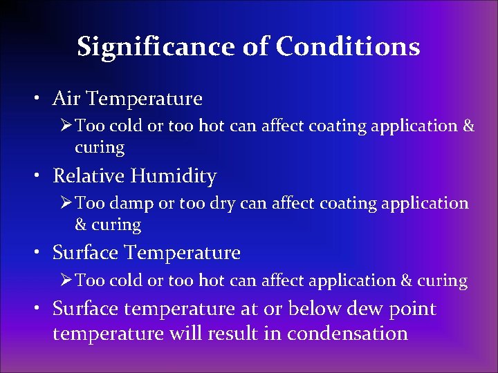 Significance of Conditions • Air Temperature Ø Too cold or too hot can affect