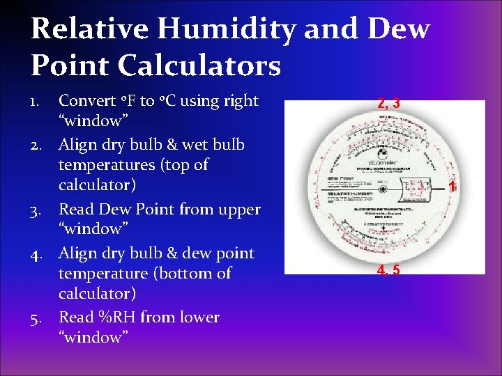 Relative Humidity and Dew Point Calculators 1. 2. 3. 4. 5. Convert o. F