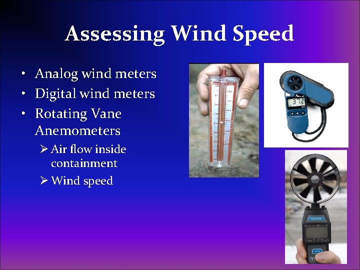 Assessing Wind Speed • Analog wind meters • Digital wind meters • Rotating Vane