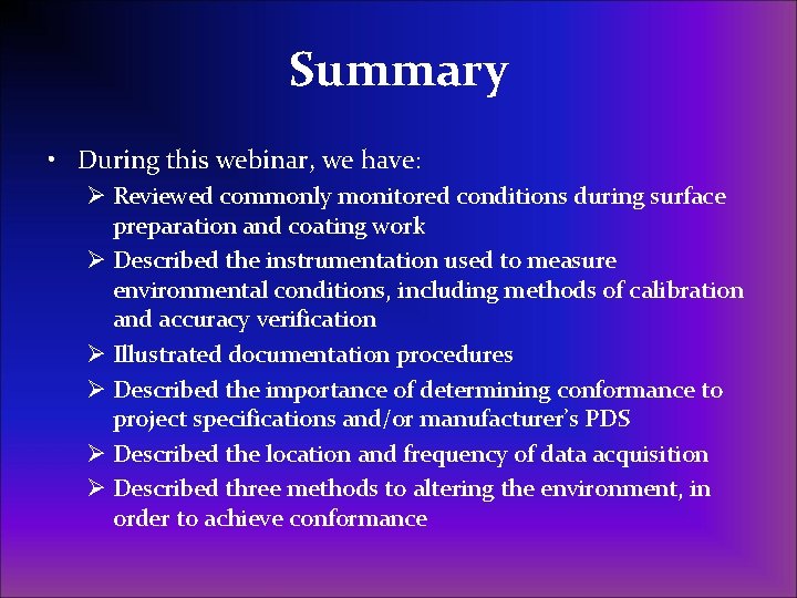 Summary • During this webinar, we have: Ø Reviewed commonly monitored conditions during surface