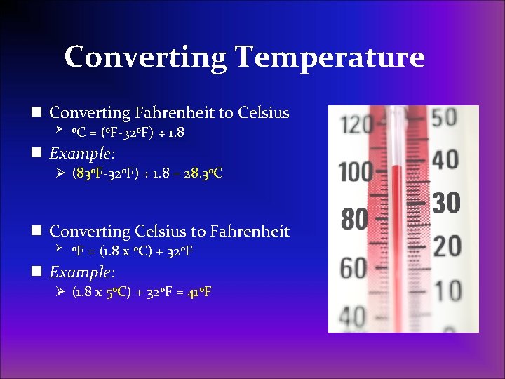 Converting Temperature n Converting Fahrenheit to Celsius Ø o. C = (o. F-32 o.