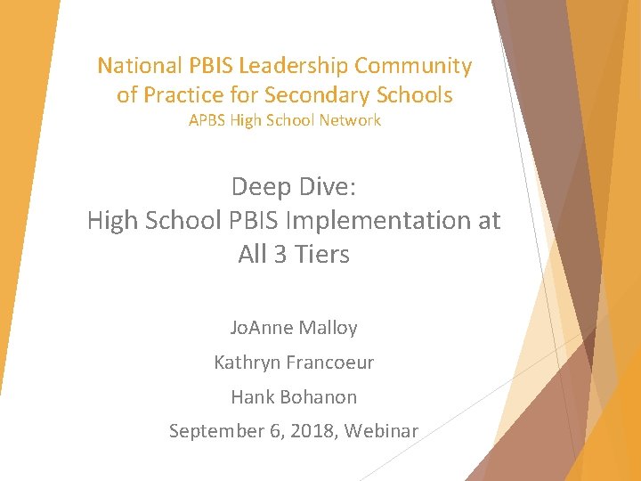 National PBIS Leadership Community of Practice for Secondary Schools APBS High School Network Deep