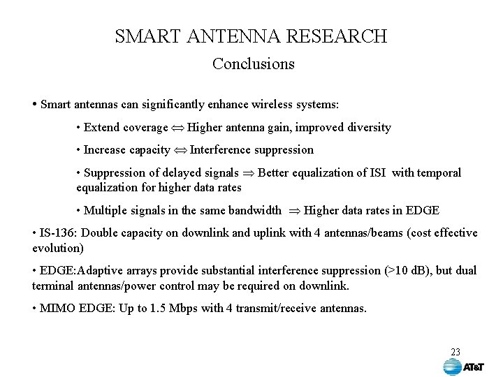 SMART ANTENNA RESEARCH Conclusions • Smart antennas can significantly enhance wireless systems: • Extend SMART ANTENNA RESEARCH Conclusions • Smart antennas can significantly enhance wireless systems: • Extend