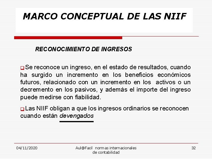 MARCO CONCEPTUAL DE LAS NIIF RECONOCIMIENTO DE INGRESOS q. Se reconoce un ingreso, en