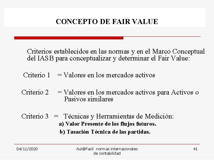 CONCEPTO DE FAIR VALUE Criterios establecidos en las normas y en el Marco Conceptual