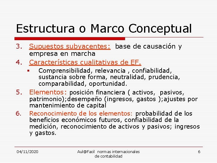Estructura o Marco Conceptual 3. 4. Supuestos subyacentes: base de causación y empresa en