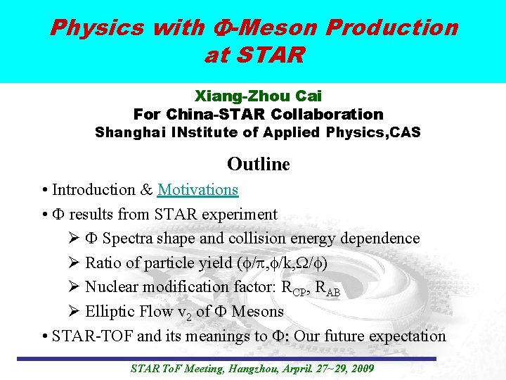 STAR Physics with F-Meson Production at STAR Xiang-Zhou Cai For China-STAR Collaboration Shanghai INstitute