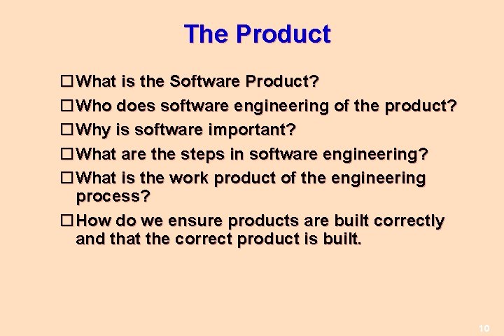 The Product What is the Software Product? Who does software engineering of the product?