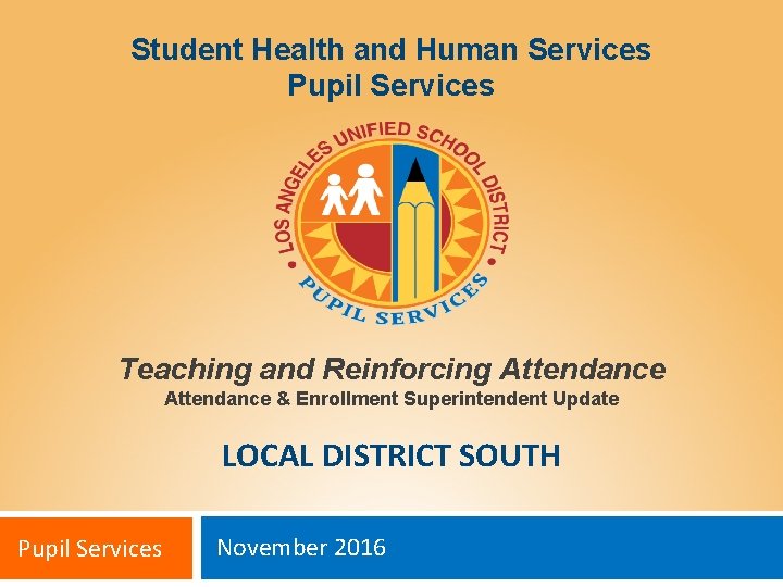 Student Health and Human Services Pupil Services Teaching and Reinforcing Attendance & Enrollment Superintendent