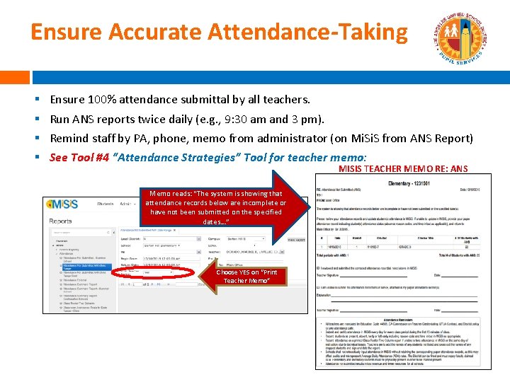 Ensure Accurate Attendance-Taking § § Ensure 100% attendance submittal by all teachers. Run ANS