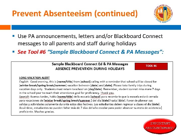 Prevent Absenteeism (continued) § Use PA announcements, letters and/or Blackboard Connect messages to all