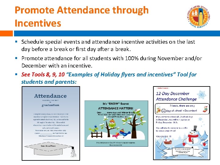 Promote Attendance through Incentives § Schedule special events and attendance incentive activities on the