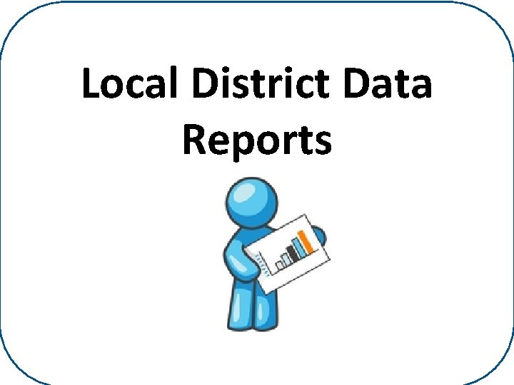 Local District Data Reports Attendance Tools and Resources 