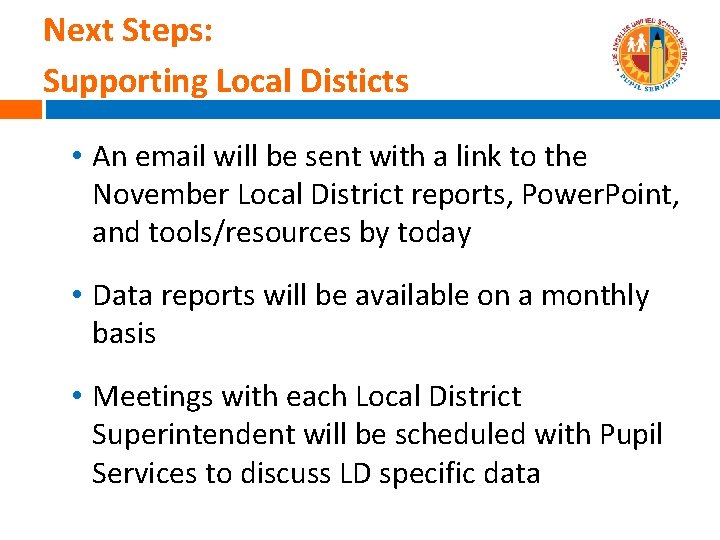 Next Steps: Supporting Local Disticts • An email will be sent with a link