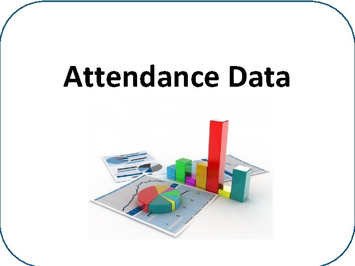 Attendance Data Attendance Tools and Resources 