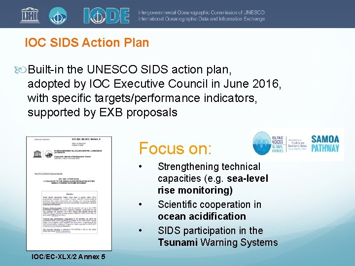 IOC SIDS Action Plan Built-in the UNESCO SIDS action plan, adopted by IOC Executive