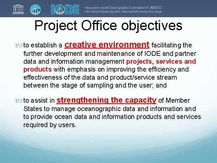Project Office objectives to establish a creative environment facilitating the further development and maintenance