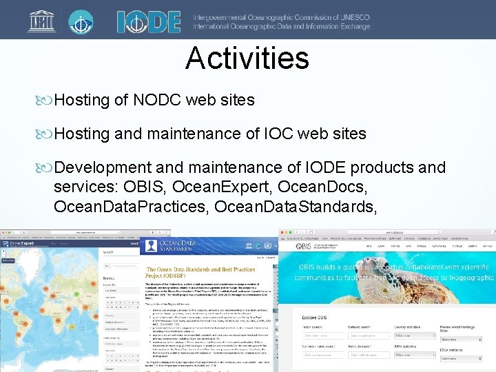 Activities Hosting of NODC web sites Hosting and maintenance of IOC web sites Development