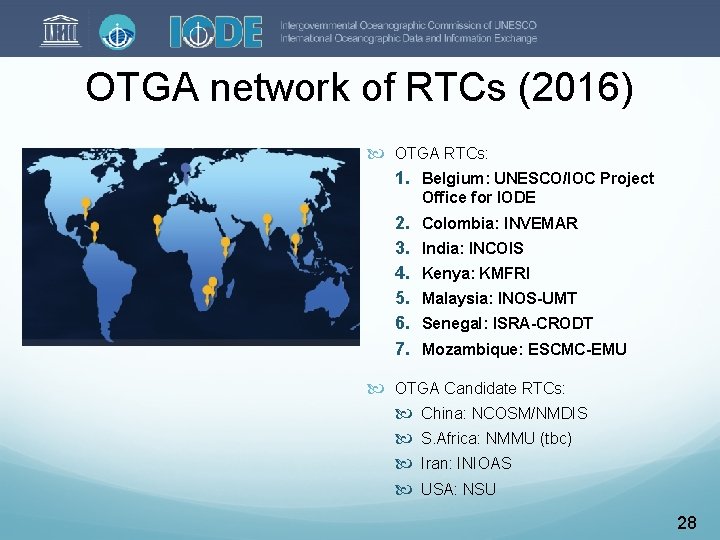 OTGA network of RTCs (2016) OTGA RTCs: 1. Belgium: UNESCO/IOC Project Office for IODE