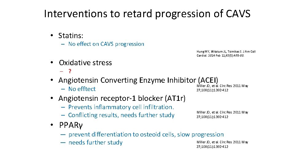 Interventions to retard progression of CAVS • Statins: – No effect on CAVS progression