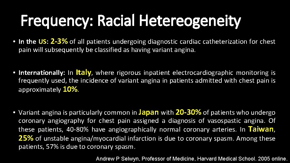 Frequency: Racial Hetereogeneity • In the US: 2 -3% of all patients undergoing diagnostic