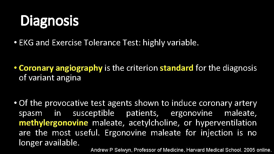 Diagnosis • EKG and Exercise Tolerance Test: highly variable. • Coronary angiography is the