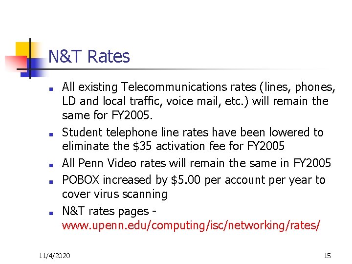 N&T Rates ■ ■ ■ All existing Telecommunications rates (lines, phones, LD and local
