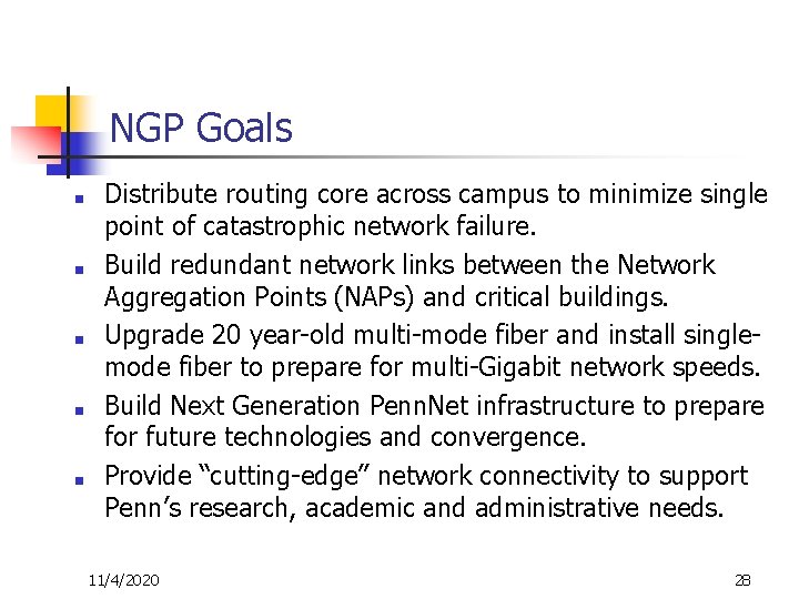 NGP Goals ■ ■ ■ Distribute routing core across campus to minimize single point