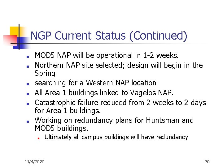 NGP Current Status (Continued) ■ ■ ■ MOD 5 NAP will be operational in