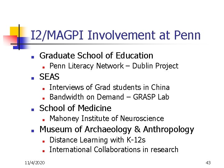 I 2/MAGPI Involvement at Penn ■ Graduate School of Education ■ ■ SEAS ■