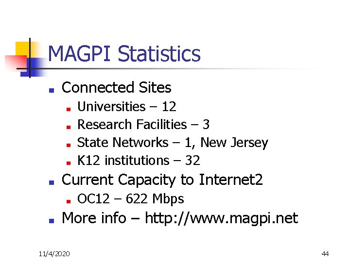 MAGPI Statistics ■ Connected Sites ■ ■ ■ Current Capacity to Internet 2 ■