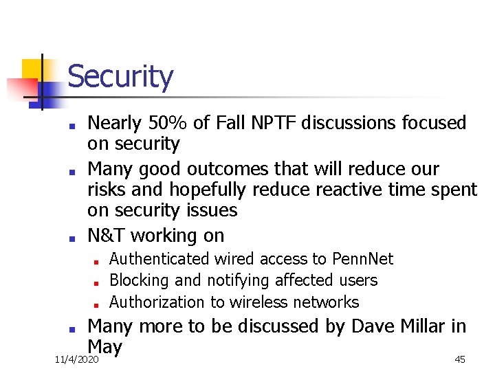 Security ■ ■ ■ Nearly 50% of Fall NPTF discussions focused on security Many