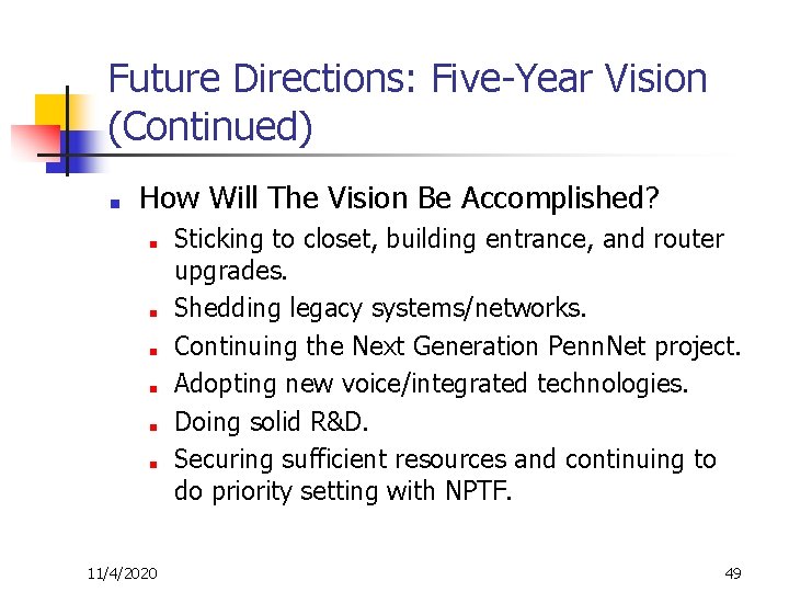 Future Directions: Five-Year Vision (Continued) ■ How Will The Vision Be Accomplished? ■ ■