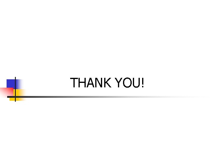 THANK YOU! 