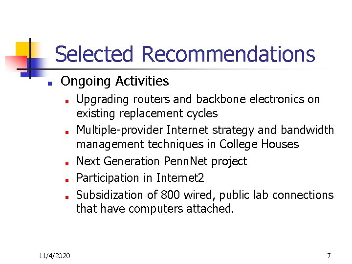 Selected Recommendations ■ Ongoing Activities ■ ■ ■ 11/4/2020 Upgrading routers and backbone electronics