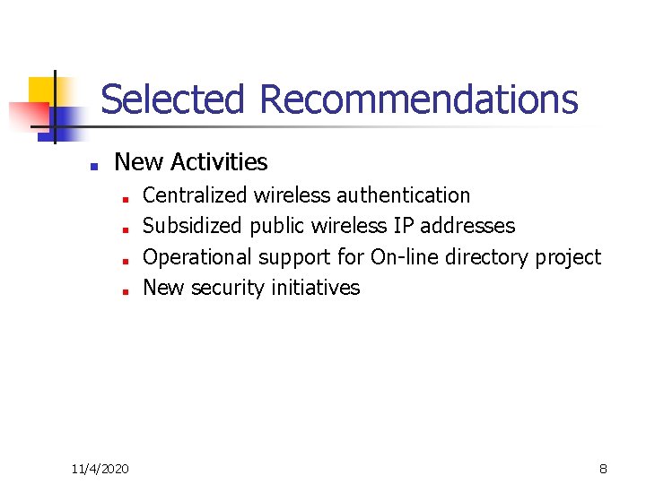 Selected Recommendations ■ New Activities ■ ■ 11/4/2020 Centralized wireless authentication Subsidized public wireless