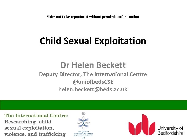 Slides not to be reproduced without permission of the author Child Sexual Exploitation Dr